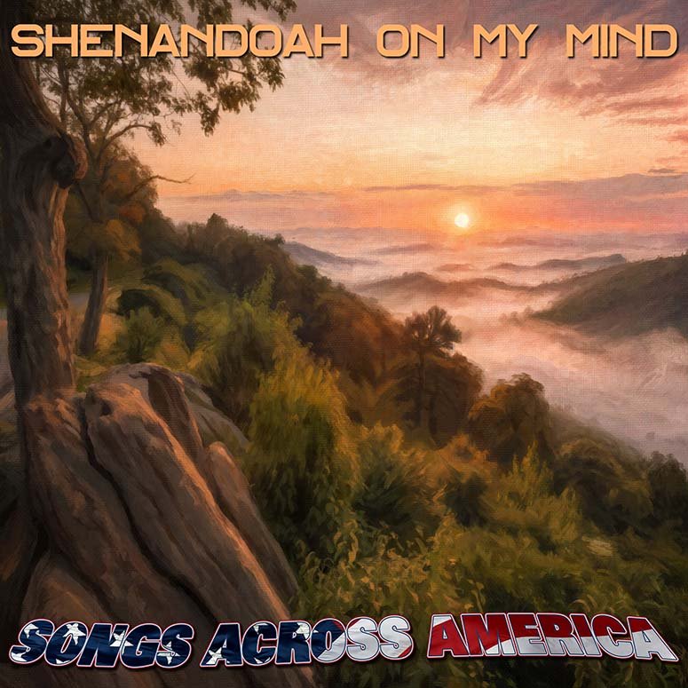 Shenandoah on my Mind